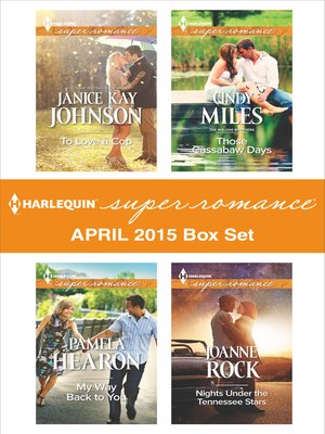 cover image of Harlequin Superromance April 2015 - Box Set: To Love a Cop\My Way Back to You\Those Cassabaw Days\Nights Under the Tennessee Stars